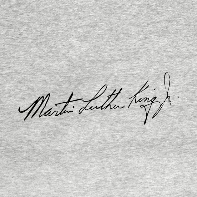 Martin Luther King Jr Signature by Tamie